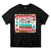 Black coffee gives me teacher powers tumbler Heavy Core Tee - BundleAndBundleShop