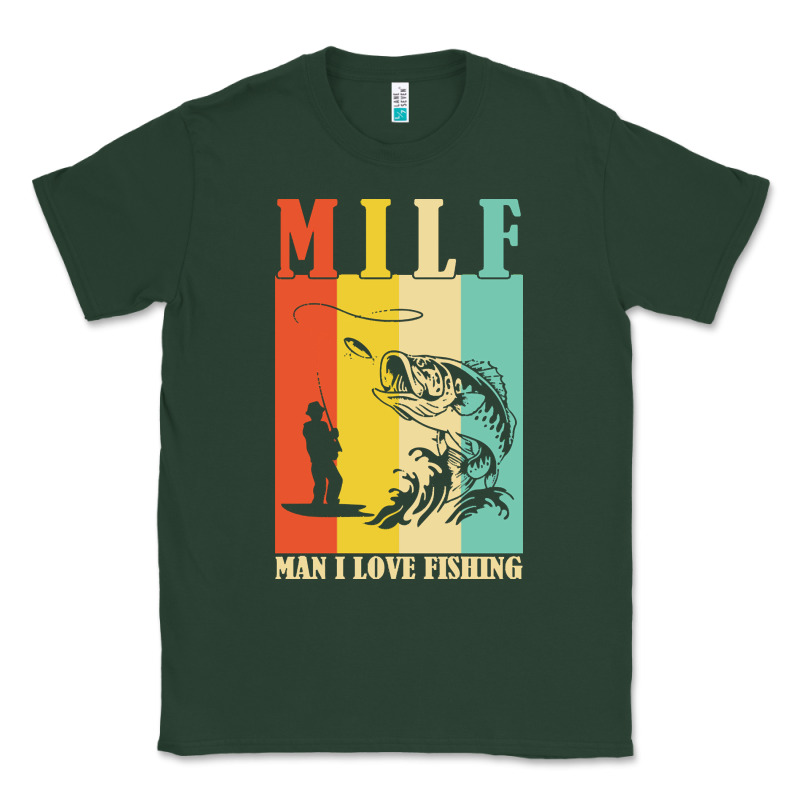 Fishing T  Shirt Milf Man I Love Fishing T  Shirt Classic Tee by baoMotion | Teevron