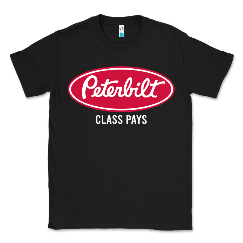 Peterbilt Class Pays, Peterbilt Class Pays Art, Peterbilt Class Pays W Classic Tee by baoMotion | Teevron