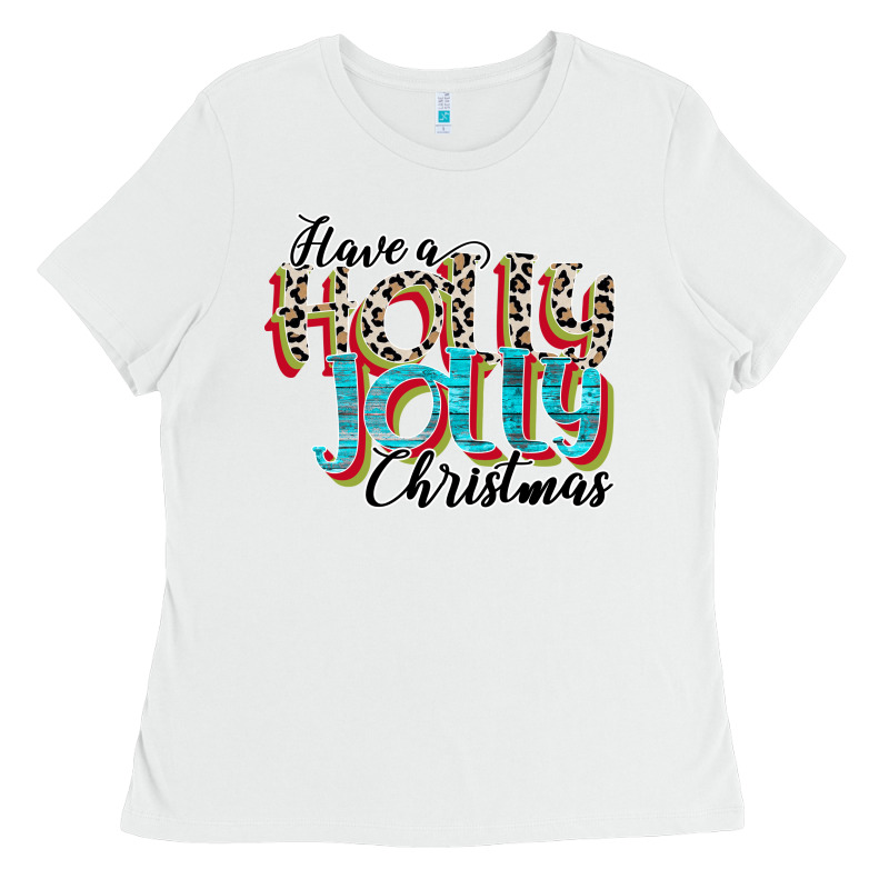 Have A Holly Jolly Christmas Ladies Tee by CowhideDigitalArt | Teevron