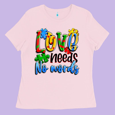 Love Needs No Words Ladies Tee Designed By Artiststas