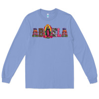 Colony Blue abuela our lady of guadalupe Long Sleeve Tee - Artiststas