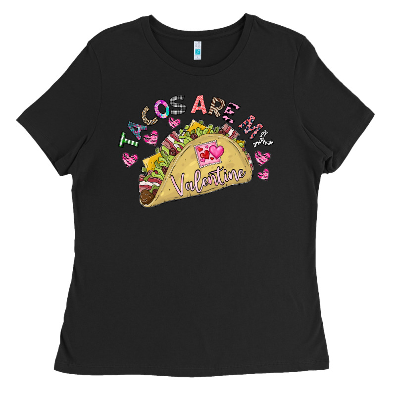 Tacos Are My Valentine Ladies Tee by CowhideDigitalArt | Teevron