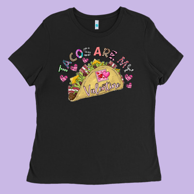 Tacos Are My Valentine Ladies Tee Designed By Cowhidedigitalart