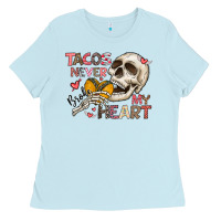 Tacos Never Broke My Heart Ladies Tee | Teevron