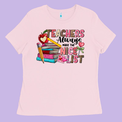 Teachers Always Make The Nice List Ladies Tee Designed By Cowhidedigitalart