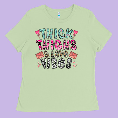 Thick Thighs And Love Vibes Ladies Tee Designed By Cowhidedigitalart