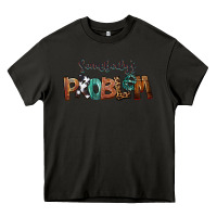 Asphalt Somebody's Problem Heavy Core Tee - FaDigitalArtStudio