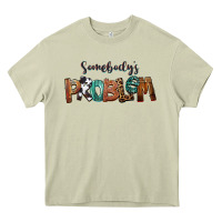 Mossy Somebody's Problem Heavy Core Tee - FaDigitalArtStudio
