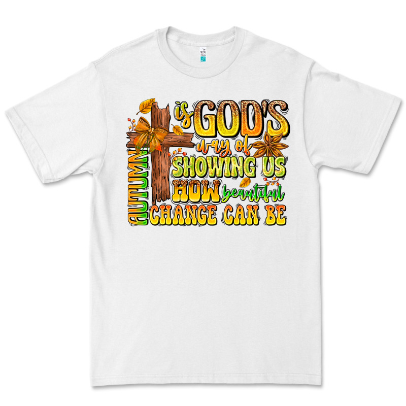 Autumn Is God's Way Of Showing Us How Beautiful Ch Premium Tee by CowhideDigitalArt | Teevron