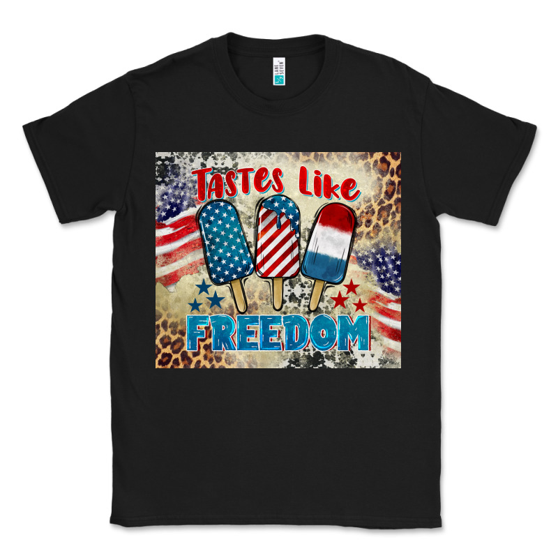 Tastes Like Freedom 4th Of July Classic Tee by BarkalooDesign | Teevron