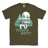 Army Green funny camping tee there yet camper rv car Classic Tee - baoMotion