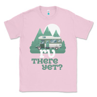 Bubblegum Pink funny camping tee there yet camper rv car Classic Tee - baoMotion