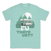 Seafoam funny camping tee there yet camper rv car Classic Tee - baoMotion