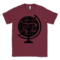 Burgundy i haven't been everywhere but it's on my list travel t shirt Classic Tee - baoMotion