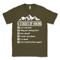 Army Green hiking 6 stages of hiking funny hiking nature adventure Classic Tee - baoMotion