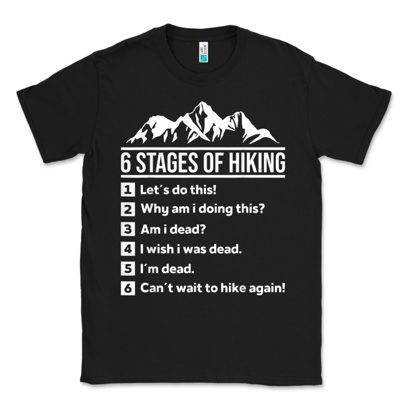 Hiking 6 Stages Of Hiking Funny Hiking Nature Adventure Classic Tee by baoMotion | Teevron