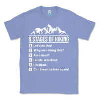 Colony Blue hiking 6 stages of hiking funny hiking nature adventure Classic Tee - baoMotion