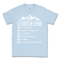 Dusty Blue hiking 6 stages of hiking funny hiking nature adventure Classic Tee - baoMotion