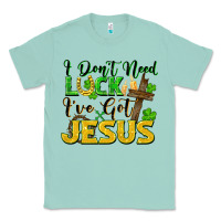Seafoam I don't need luck i've got Jesus st. patricks day Classic Tee - FaDigitalArtStudio