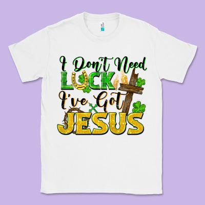 I Don't Need Luck I've Got Jesus St. Patricks Day Classic Tee Designed By Fadigitalartstudio
