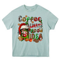 Coffee Is Always A Good Idea Heavy Core Tee | Teevron