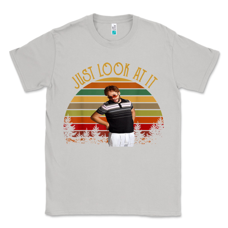 Just Look At It Vintage Funny For Men Women And Family T Shirt Classic Tee by baoMotion | Teevron