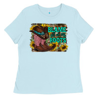 Baby Blue blame all on my roots Ladies Tee - RacoonDesign