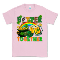 Bubblegum Pink St. Patrick's Day better together Classic Tee - FaDigitalArtStudio