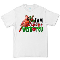 White I Am Always With Your Cardinal Bird Premium Tee - LillyAllenDesigns