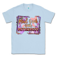 Mind Your Motherhood Classic Tee | Teevron