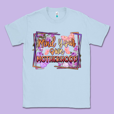Mind Your Motherhood Classic Tee Designed By Fadigitalartstudio