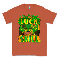 Copper I don't need luck i've got skill st. patricks day Classic Tee - FaDigitalArtStudio