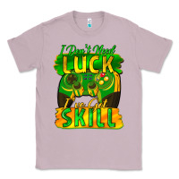 Lilac I don't need luck i've got skill st. patricks day Classic Tee - FaDigitalArtStudio