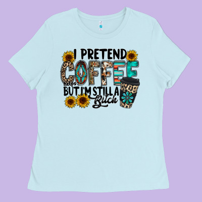 I Pretend Coffee Ladies Tee Designed By Racoondesign