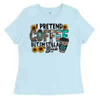 Baby Blue i pretend coffee Ladies Tee - RacoonDesign