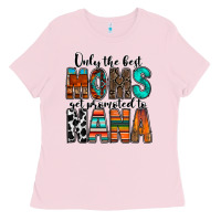 Bubblegum Pink only the best moms get promoted to nana Ladies Tee - RacoonDesign