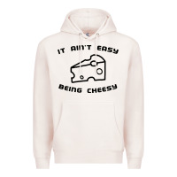 Pale Pink it ain't easy being cheesy Premium Hoodie - DesignPulse