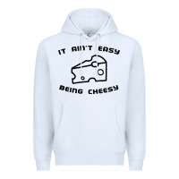 White it ain't easy being cheesy Premium Hoodie - DesignPulse