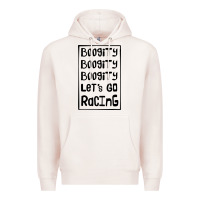 Pale Pink boogity lets go racing Premium Hoodie - DesignPulse