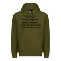 Army Green there is no hope its fucked everything is ruined Premium Hoodie - DesignPulse