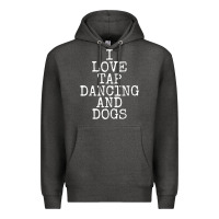 Charcoal Heather i love tap dancing & dogs funny dog gift t shirt men women Premium Hoodie - PixelWave