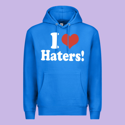 I Love Haters Premium Hoodie Designed By Pixelwave
