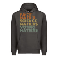 Facts Matter Science Matters Voting Matters Liberal Democrat T Shirt C Premium Hoodie | Teevron