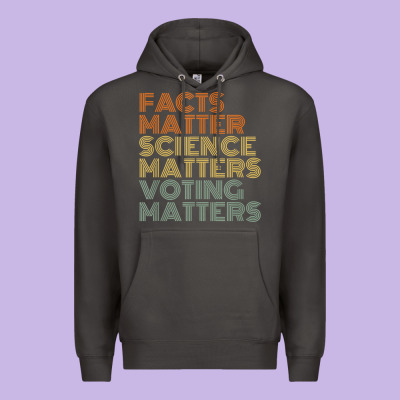 Facts Matter Science Matters Voting Matters Liberal Democrat T Shirt C Premium Hoodie Designed By Craftify