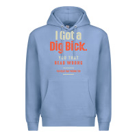 Colony Blue I Got a Dig Bick Funny Sarcastic Humor Premium Hoodie - Craftify