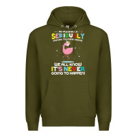 Army Green people should seriously stop expecting normal from me Premium Hoodie - Craftify