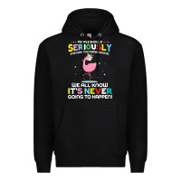 Black people should seriously stop expecting normal from me Premium Hoodie - Craftify