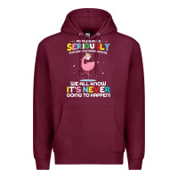 Burgundy people should seriously stop expecting normal from me Premium Hoodie - Craftify