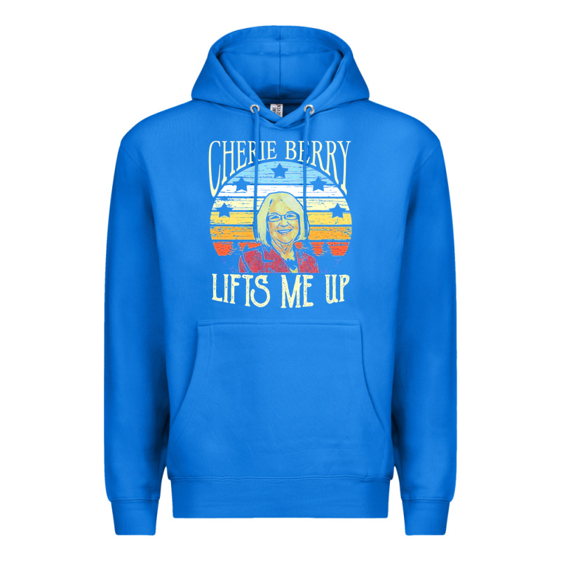 Cherie Berry Lifts Me Up Premium Hoodie by Craftify | Teevron